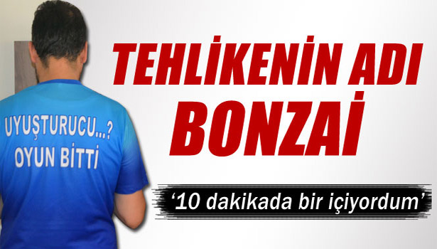 TÜRKİYE'DE TEHLİKENİN ADI BONZAİ