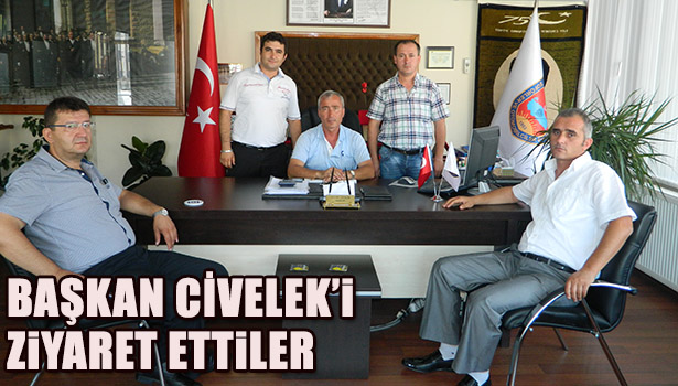 BAŞKAN CİVELEK'İ ZİYARET ETTİLER