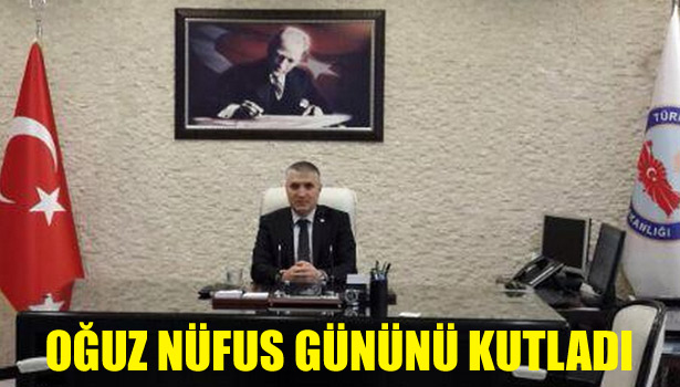 OĞUZ NÜFUS GÜNÜNÜ KUTLADI