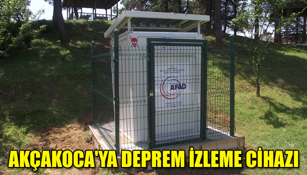 AKÇAKOCA'YA DEPREM İZLEME CİHAZI
