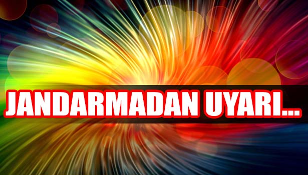 JANDARMADAN BEBEKLERE TULUM, PATPAT KULLANICILARINA UYARI