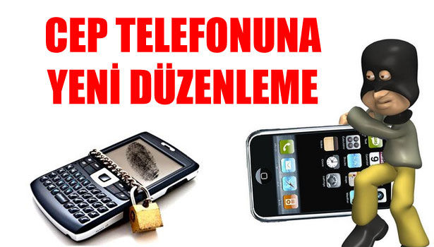 CEP TELEFONUNA YENİ DÜZENLEME