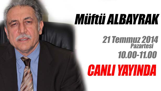 MÜFTÜ ALBAYRAK CANLI YAYIN KONUĞU