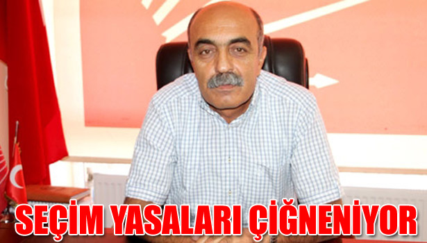 SEÇİM YASALARI ÇİĞNENİYOR