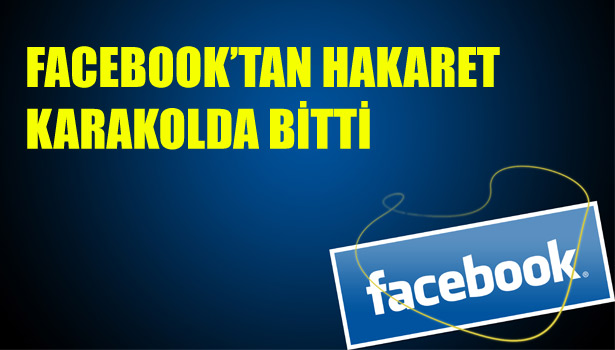 FACEBOOK'TAN HAKARET KARAKOLDA BİTTİ