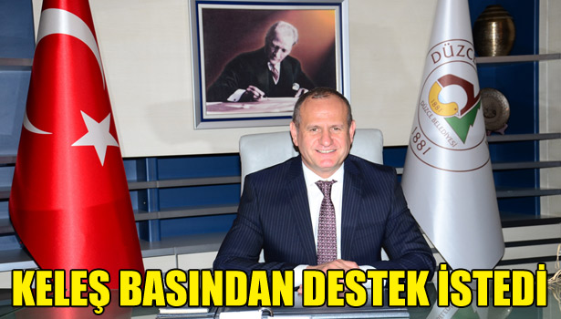 KELEŞ BASINDAN DESTEK İSTEDİ