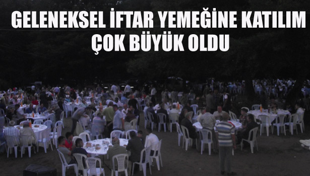 GELENEKSEL İFTAR YEMEĞİNE KATILIM ÇOK BÜYÜK OLDU