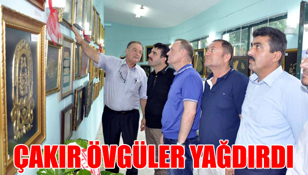 ÇAKIR ÖVGÜLER YAĞDIRDI