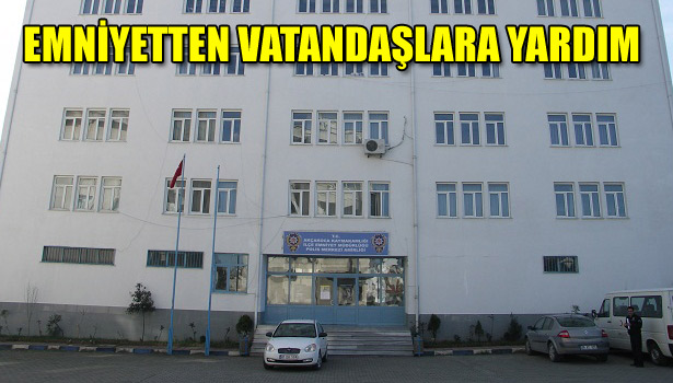 EMNİYETTEN VATANDAŞLARA YARDIM