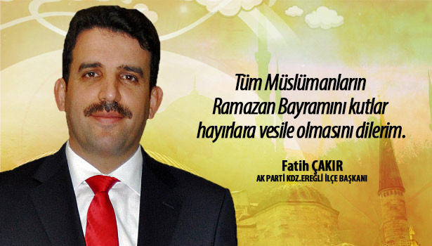 ÇAKIR, RAMAZAN BAYRAMINI KUTLADI