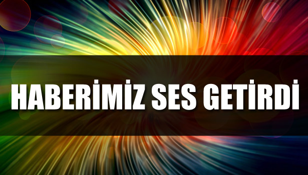 HABERİMİZ SES GETİRDİ