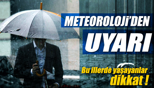 KUVVETLİ YAĞIŞ GELİYOR