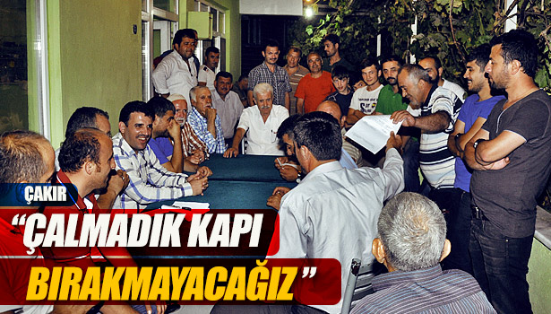 ÇAKIR ÇALMADIK KAPI BIRAKMAYACAĞIZ