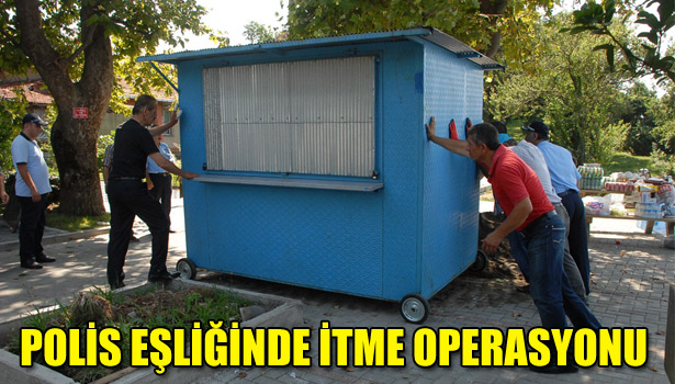 POLİS EŞLİĞİNDE İTME OPERASYONU