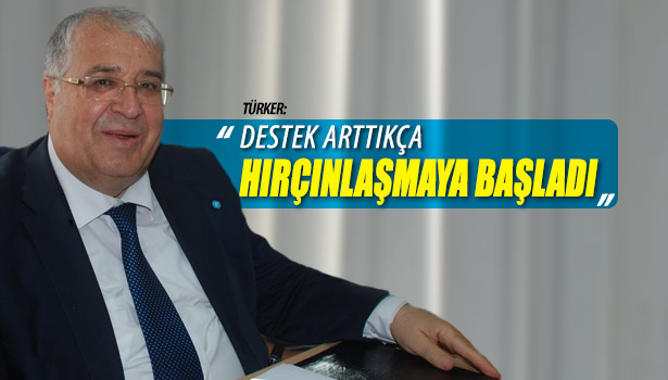 TÜRKER: BAŞBAKAN, İHSANOĞLU'NA DESTEK ARTTIKÇA HIRÇINLAŞMAYA BAŞLADI
