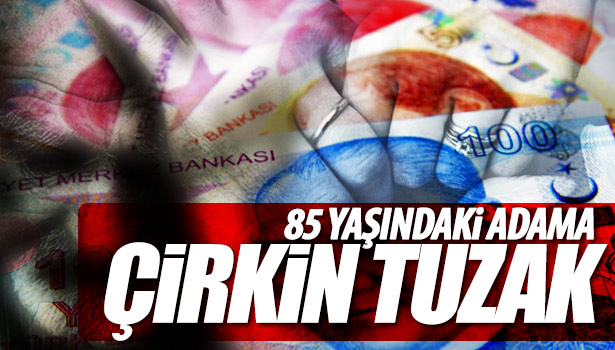 85 YAŞINDAKİ ADAMI EVLENME VAADİYLE DOLANDIRMAYA KALKTILAR