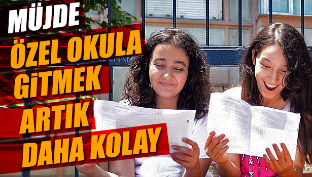 ÖZEL OKULA GİTMEK ARTIK DAHA KOLAY