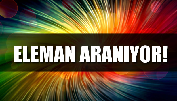 ELEMAN ARANIYOR