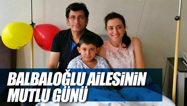 BALBALOĞLU AİLESİNİN MUTLU GÜNÜ