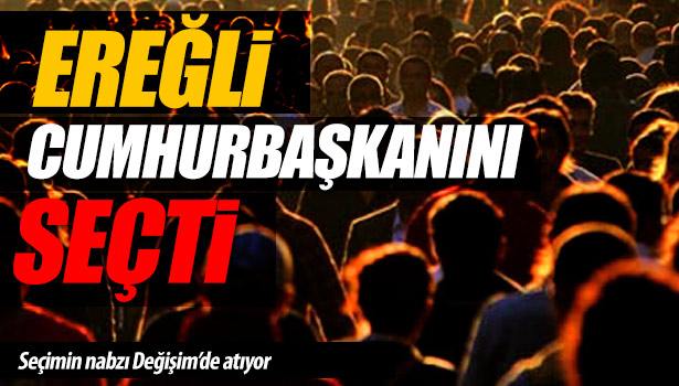 EREĞLİ CUMHURBAŞKANI'NI SEÇTİ