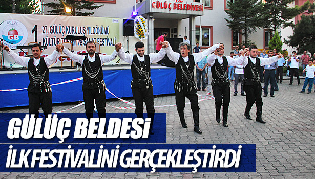 GÜLÜÇ BELDESİ İLK FESTİVALİNİ GERÇEKLEŞTİRDİ