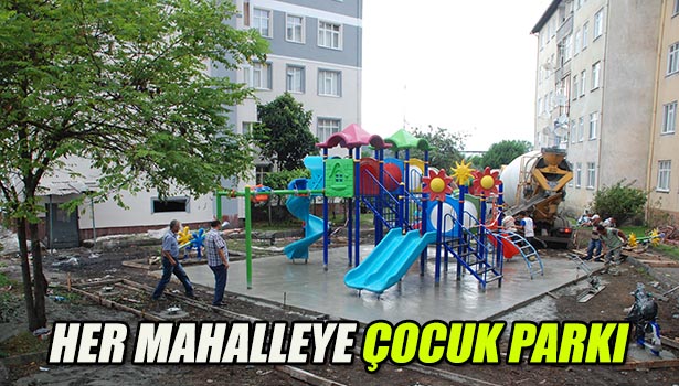 GÜLÜÇ BELEDİYESİ'NDEN HER MAHALLEYE ÇOCUK PARKI