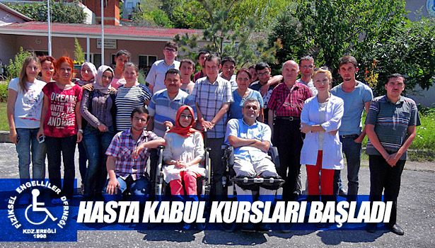 FİZİKSEL ENGELLİLER DERNEĞİ BÜNYESİNDE 'HASTA KABUL KURSLARI' BAŞLADI