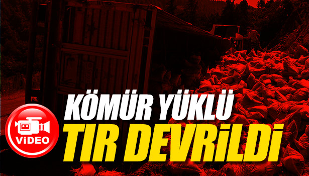 KÖMÜR YÜKLÜ TIR DEVRİLDİ: 1 YARALI