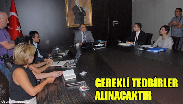 GEREKLİ TEDBİRLER ALINACAKTIR