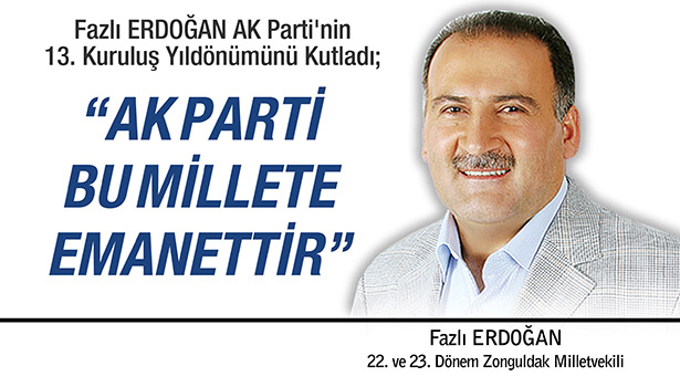 "AK PARTİ BU MİLLETE EMANETTİR"