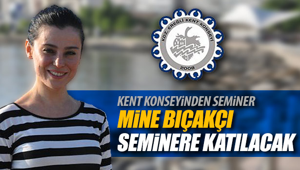 MİNE BIÇAKÇI SEMİNERE KATILACAK