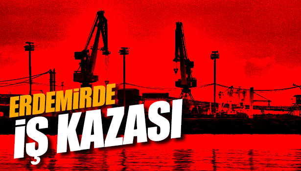 ERDEMİR'İN ÖZELLEŞTİRİLEN LİMANINDA İŞ KAZASI; 1 YARALI