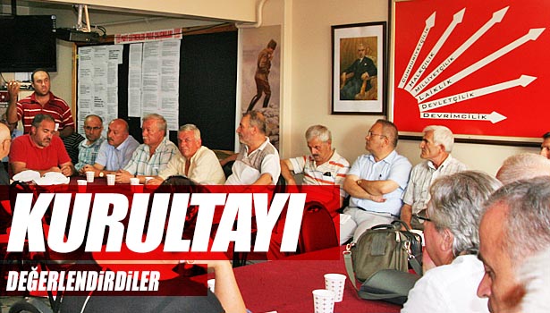 CHP KURULTAYI DEĞERLENDİRDİ