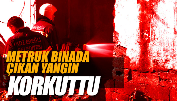 METRUK BİNADA ÇIKAN YANGIN SÖNDÜRÜLDÜ