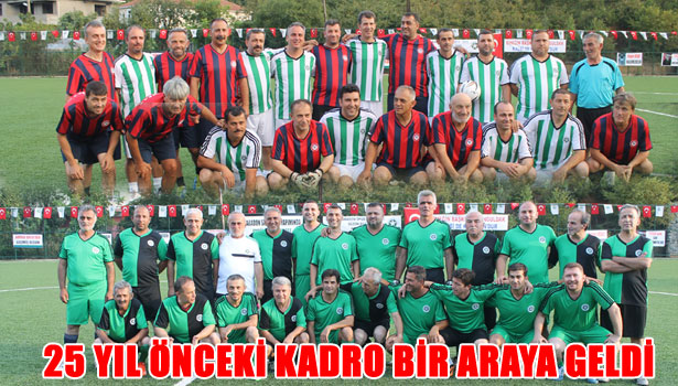25 YIL ÖNCEKİ EFSANE KADRO BULUŞTU
