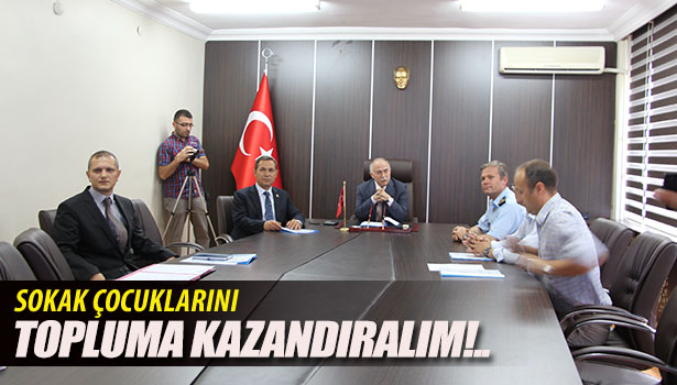 SOKAK ÇOCUKLARINI TOPLUMA KAZANDIRALIM!..