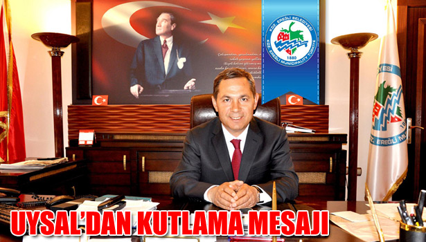 BAŞKAN UYSAL'DAN CUMHURBAŞBANI ERDOĞAN VE BAŞBAKAN DAVUTOĞLU'NA KUTLAMA