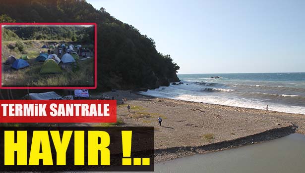 TERMİK SANTRALE "HAYIR" DEMEK İÇİN KAMP KURDULAR