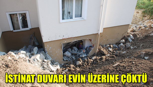İSTİNAT DUVARI EVİN ÜZERİNE ÇÖKTÜ