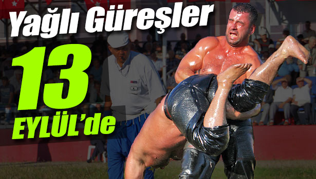 ALAPLI'DA YAĞLI GÜREŞLER 13 EYLÜL'DE YAPILACAK