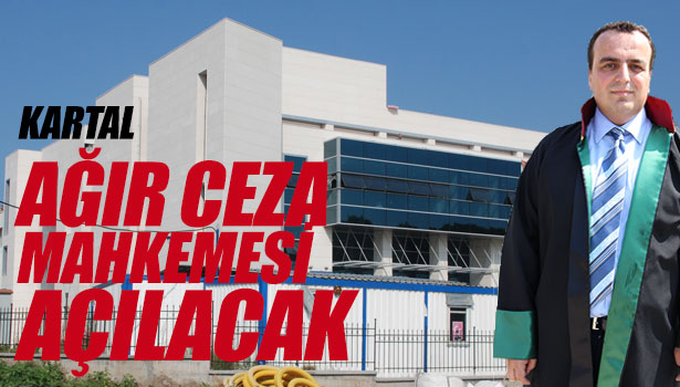 KARTAL AĞIR CEZA MAHKEMESİ KURULCAK