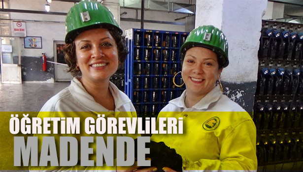 ÖĞRETİM GÖREVLİLERİ MADEN OCAĞINA GİRDİ
