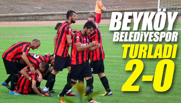 BEYKÖY BELEDİYESPOR TURLADI 2-0