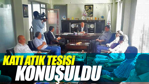 BELEDİYE BAŞKANLARI KATI ATIK TESİSİNİ KONUŞTU