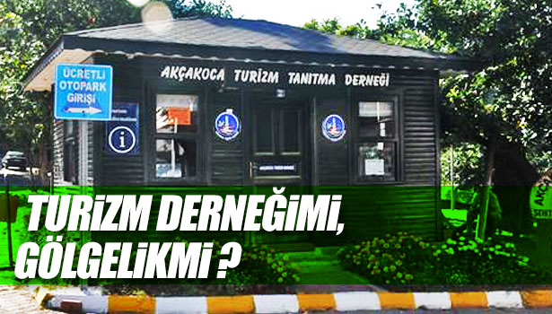 TURİZM DERNEĞİMİ, GÖLGELİKMİ ?