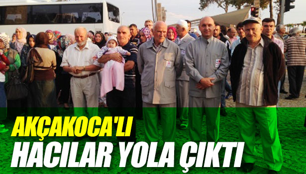 AKÇAKOCA'LI HACILAR YOLA ÇIKTI