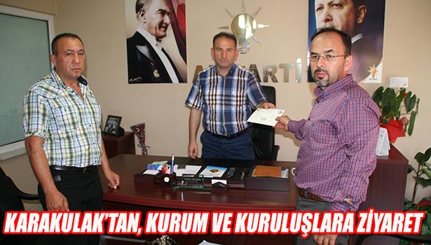 KARAKULAK'TAN, KURUM VE KURULUŞLARA ZİYARET