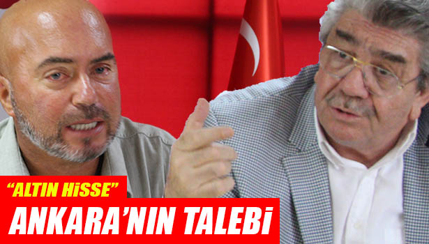 SÖZLEŞMEYE " ALTIN HİSSE" ANKARA'DA EKLENDİ