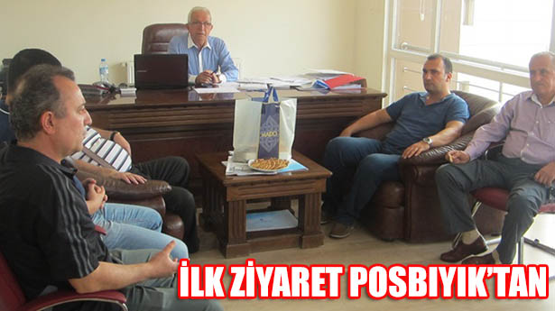 BAŞKAN POSBIYIK'TAN "HAYIRLI OLSUN ZİYARETİ