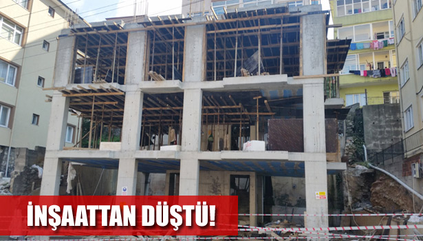 İNŞAATTA DÜŞEN İŞÇİ HASTANELİK OLDU